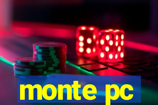 monte pc